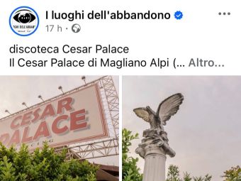 PROVINCIA GRANDA - Cesar Palace Magliano Alpi Luoghi dell'Abbandono